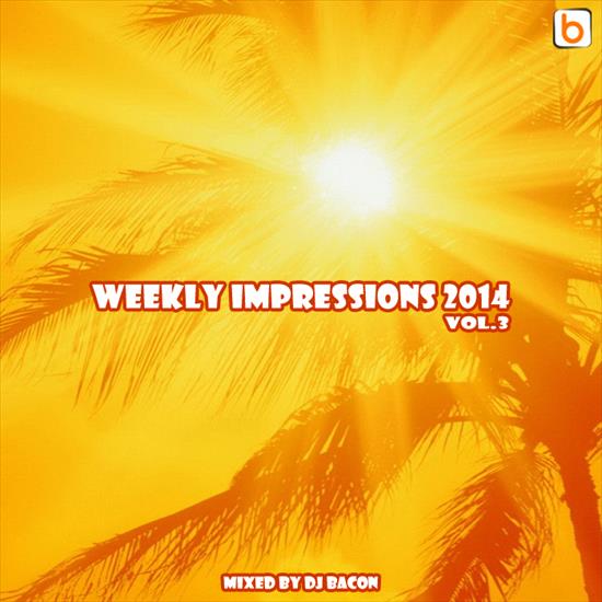 DJ Bacon - Weekly Impressions 2014 vol 03 - DJ Bacon - Weekly Impressions 2014 vol 03.jpg