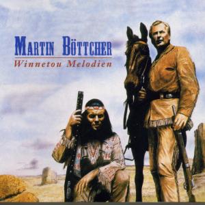 Martin Bottcher - Winnetou Melodien - Martin Bttcher - Winnetou Melodien.jpg