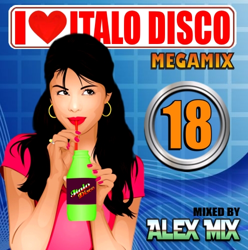 DJ Alex Mix - I Love Italo Disco Mix 18 2014 - DJ Alex Mix - I Love Italo Disco Mix 18 2014a.jpg