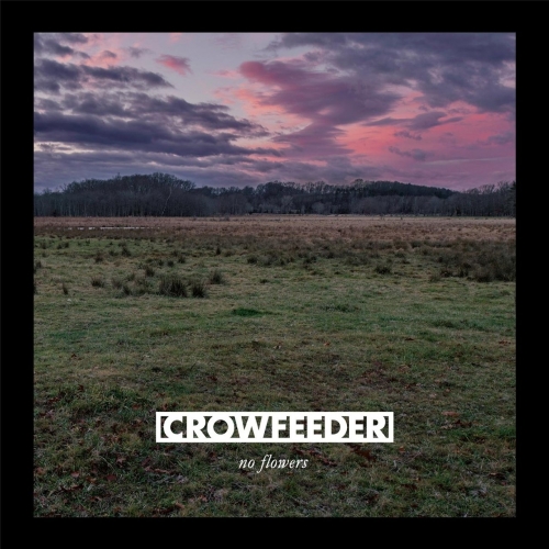 Crowfeeder - No Flowers 2017 - cover.jpg