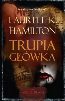 Laurell Hamilton - Anita Blake, zabójca wampirów - trupia główka.jpg