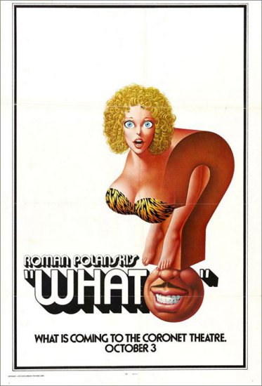 WHAT-Co 1972 reż.Roman Polański - What.jpg