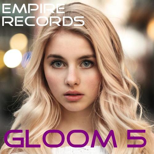 EMPIRE RECORDS - GLOOM 5 2017 - cover.jpg