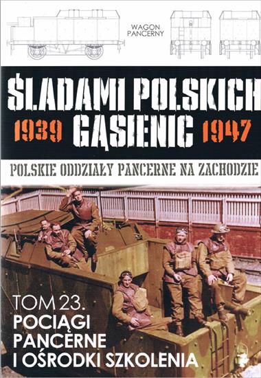 Śladami polskich gąsienic 1939-1947 - Śladami Polskich Gąsienic 1939-1947 23 - Pociągi pancerne i ośrodki szkolenia.JPG